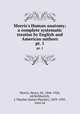 Morris`s Human anatomy; a complete systematic treatise by English and American authors. pt. 1, Morris, Henry, Sir, 1844-1926, ed,McMurrich, J. Playfair (James Playfair), 1859-1939, joint ed 