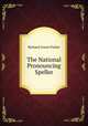 The National Pronouncing Speller, Richard Green Parker 