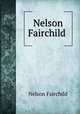 Nelson Fairchild ., Nelson Fairchild 