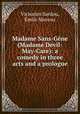 Madame Sans-Gene (Madame Devil-May-Care): a comedy in three acts and a prologue, Victorien Sardou 