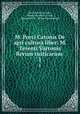 M. Porci Catonis De agri cultura liber: M. Terenti Varronis Rerum rusticarum .. 1, Marcus Porcius Cato , Marcus Terentius Varro, Heinrich Keil , Richard Krumbiegel 