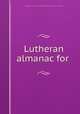 Lutheran almanac for, Norwegian Lutheran Church of America,Norwegian Lutheran Church of America 