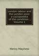 London labour and the London poor: a cyclopaedia of the condition ., Volume 1, Henry Mayhew 