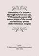 Narrative of a journey through Greece in 1830. With remarks upon the actual state of the naval and military power of the Ottoman empire, Trant, T. Abercromby (Thomas Abercromby), 1805-1832 