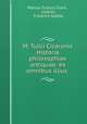 M. Tullii Ciceronis Historia philosophiae antiquae: ex omnibus illius ., Marcus Tullius Cicero 