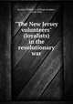 "The New Jersey volunteers" (loyalists) in the revolutionary war, Stryker, William S. (William Scudder), 1838-1900 