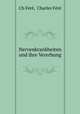 Nervenkrankheiten und ihre Vererbung, Ch. Fere 