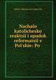 Начало католической реакции и упадок реформации в Польше, 