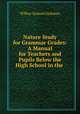 Nature Study for Grammar Grades: A Manual for Teachers and Pupils Below the High School in the ., Wilbur Samuel Jackman 