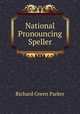 National Pronouncing Speller, Richard Green Parker 