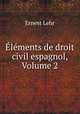 Elements de droit civil espagnol, Volume 2, Ernest Lehr 