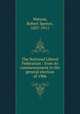The National Liberal Federation : from its commencement to the general election of 1906, Watson, Robert Spence, 1837-1911 