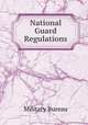 National Guard Regulations, Military Bureau 