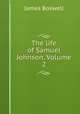 The life of Samuel Johnson, Volume 2, James Boswell 