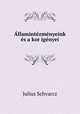 Allamintezmenyeink es a kor igenyei, Julius Schvarcz 