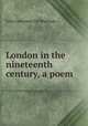 London in the nineteenth century, a poem, John Lawrence (of Wantage.) 