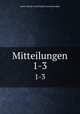 Mitteilungen. 1-3, Archiv byvale zeme ceske Czechoslovakia 