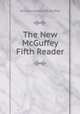 The New McGuffey Fifth Reader, William Holmes McGuffey 