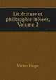 Litterature et philosophie melees, Volume 2, Victor Hugo 