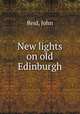 New lights on old Edinburgh, Reid, John 