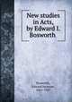 New studies in Acts, by Edward I. Bosworth, Bosworth, Edward Increase, 1861-1927 