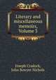 Literary and miscellaneous memoirs, Volume 3, Joseph Cradock, John Bowyer Nichols 