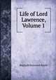 Life of Lord Lawrence, Volume 1, Reginald Bosworth Smith 