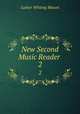 New Second Music Reader .. 2, Luther Whiting Mason 