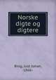 Norske digte og digtere, Bing, Just Johan, 1866- 