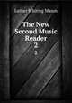 The New Second Music Reader. 2, Luther Whiting Mason 