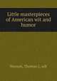 Little masterpieces of American wit and humor, Masson, Thomas L. edt 