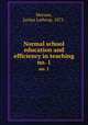 Normal school education and efficiency in teaching. no. 1, Meriam, Junius Lathrop, 1872- 