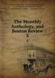 The Monthly Anthology, and Boston Review. 5, William Emerson , Samuel Cooper Thacher , Anthology Society (Boston, Mass.), David Phineas Adams , Anthology Society 