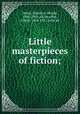 Little masterpieces of fiction;, Mabie, Hamilton Wright, 1846-1916, ed,Strachey, Lionel, 1864-1927, joint ed 