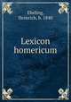 Lexicon homericum, Ebeling, Heinrich, b. 1840 