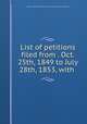 List of petitions filed from . Oct. 25th, 1849 to July 28th, 1853, with ., Ireland commissioners for the sale of incumbered estates 
