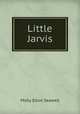 Little Jarvis, Molly Elliot Seawell 