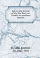 Life in the forests of the Far East; or, Travels in northern Borneo, St. John, Spenser, Sir, 1825-1910 