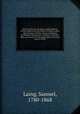Notes on the rise, progress, and prospects of the schism from the church of Rome, called the German-Catholic church, instituted by Johannes Ronge and I. Czerzki, in October 1844, on occasion of the pilgrimage to the holy coat at Treves, Laing, Samuel, 1780-1868 