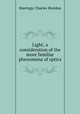 Light; a consideration of the more familiar phenomena of optics, Hastings, Charles Sheldon 