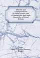 The life and correspondence of Philip Yorke, earl of Hardwicke, lord high chancellor of Great Britain, Yorke, Philip C. (Philip Chesney), b. 1865 