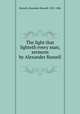 The light that lighteth every man; sermons by Alexander Russell, Russell, Alexander Russell, 1825-1886 
