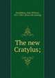 The new Cratylus;, Donaldson, John William, 1811-1861. [from old catalog] 