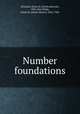 Number foundations, Schuyler, Erwin H. (Erwin Herrick), 1855-,Van Sickle, James H. (James Hixon), 1852-1926 