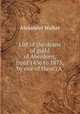 List of the deans of guild of Aberdeen, from 1436 to 1875, by one of them (A ., Alexander Walker 