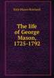 The life of George Mason, 1725-1792, Kate Mason Rowland 