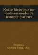Notice historique sur les divers modes de transport par mer, Trogneux, Georges Victor, 1856- 