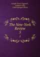 The New-York Review. 5, Joseph Green Cogswell , Lambert Lilly, Caleb Sprague Henry 