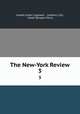 The New-York Review. 3, Joseph Green Cogswell , Lambert Lilly, Caleb Sprague Henry 