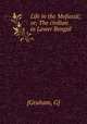 Life in the Mofussil; or, The civilian in Lower Bengal, [Graham, G] 